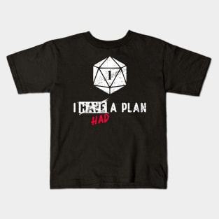 I Had a Plan Critical Failure RPG Natural One Kids T-Shirt